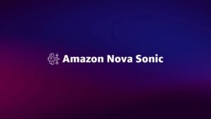 Amazon Unleashes Nova Sonic and Nova Reel 1.1 in the AI Race